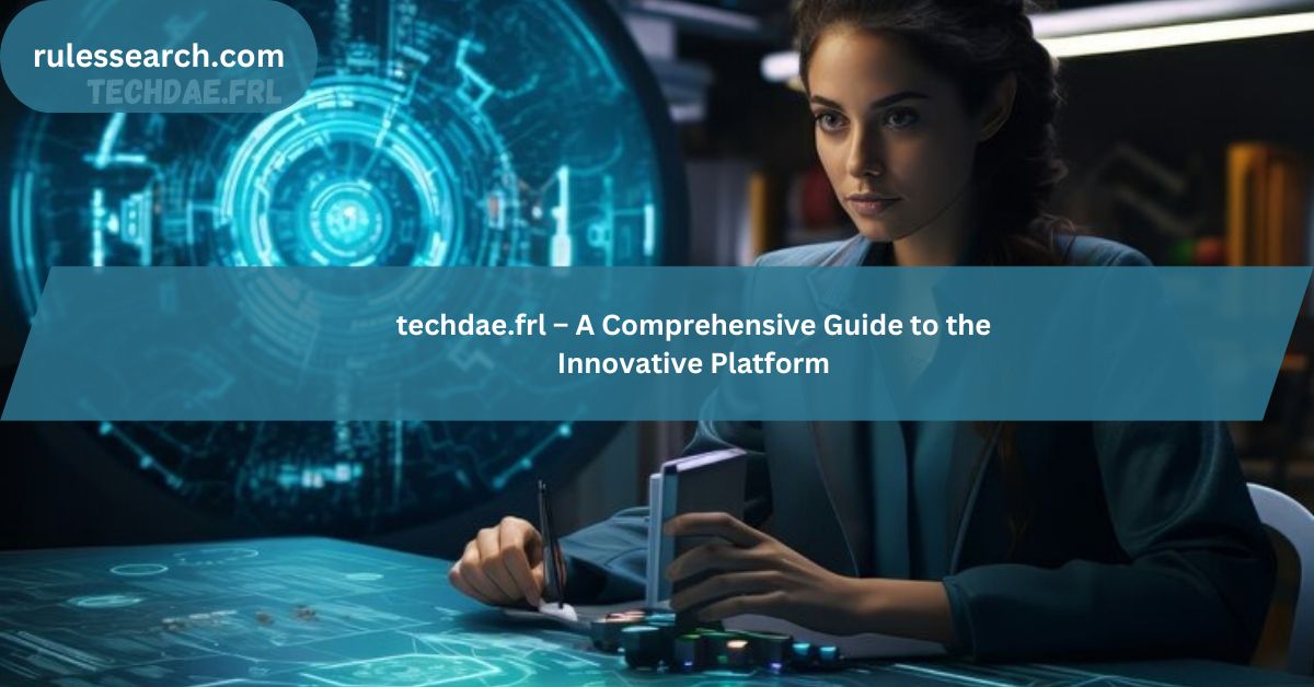 techdae.frl – A Comprehensive Guide to the Innovative Platform