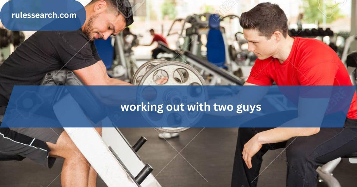 working out with two guys