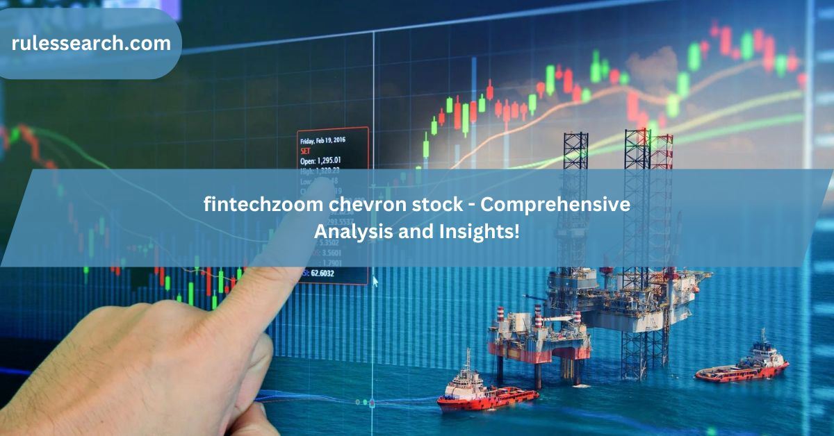 fintechzoom chevron stock - Comprehensive Analysis and Insights!