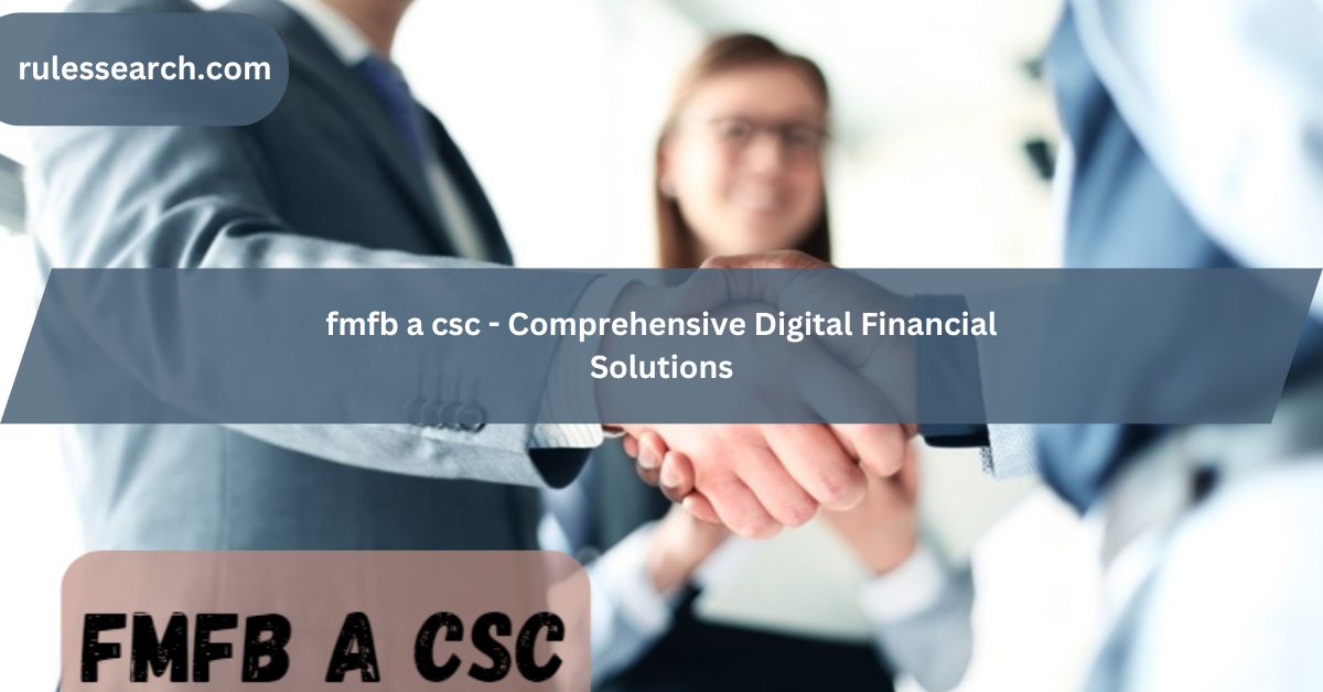 fmfb a csc - Comprehensive Digital Financial Solutions