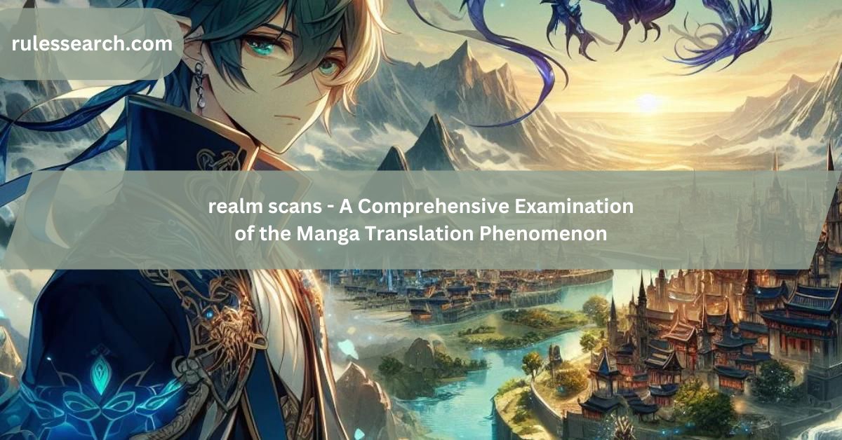 realm scans - A Comprehensive Examination of the Manga Translation Phenomenon