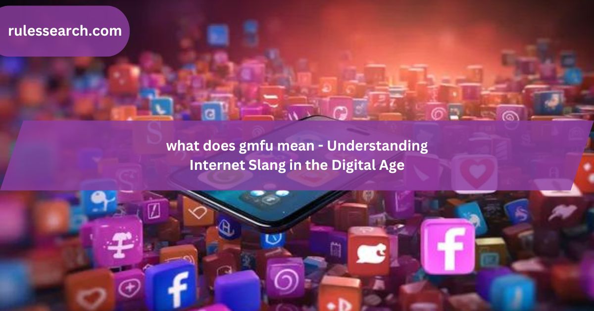 what does gmfu mean - Understanding Internet Slang in the Digital Age