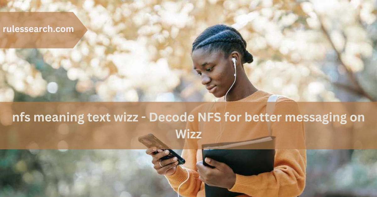 nfs meaning text wizz